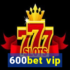 600bet vip